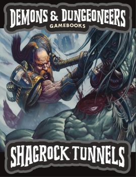 Demons & Dungeoneers! Shagrock Tunnels