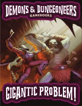 Demons & Dungeoneers! Gigantic Problem!