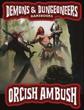 Demons & Dungeoneers! Orcish Ambush