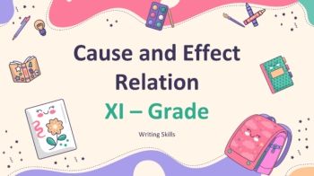 Cause and Effect Relation   XI – Grade