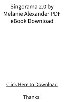 PDF E-BOOK Download - Singorama 2.0 by Melanie Alexander FREE DOC?