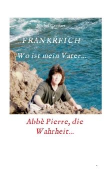 Taschenbuch Michel Grassart, Abbè Pierre die Wahrheit...