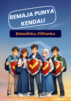 Remaja Punya Kendali : Batasanku, Pilihanku