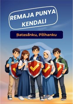 Remaja Punya Kendali : Batasanku, Pilihanku