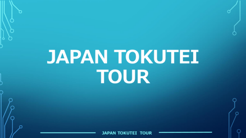 TOKUTEI TOUR