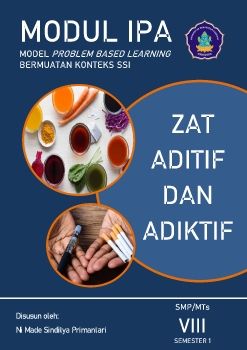 E-MODULE IPA BERBASIS PROBLEM BASED LEARNING BERMUATAN KONTEKS SOCIOSCIENTIFIC ISSUES PADA MATERI ZAT ADITIF DAN ADIKTIF