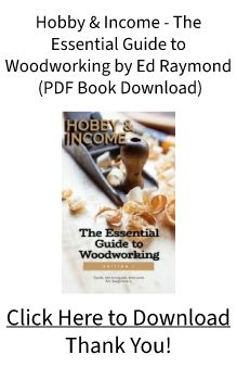 Hobby & Income - The Essential Guide to Woodworking PDF Ebook by Ed Raymond