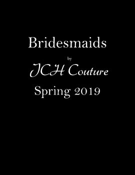 Bridesmaids by JCH Couture Spring 2019
