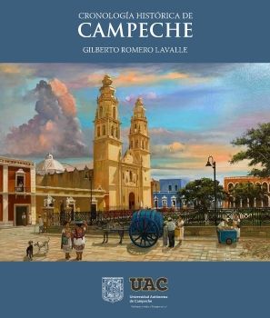 F:\respaldo\Carpeta CRONOLOGIA HISTORICA DE CAMPECHE-1-juJ\CRONOLOGIA HISTORICA DE CAMPECHE\