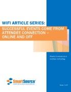 WiFi Article Series: Successful Events Come From Attendee Connection – Online and Off