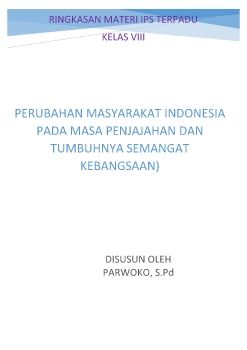 Perubahan Masyarakat Indonesia pada Masa Penjajahan dan
Tumbuhnya Semangat Kebangsaan)