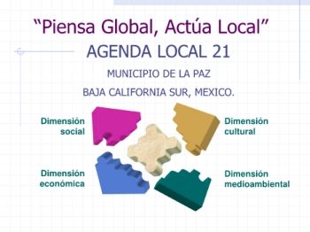 PIENSA GLOBAL, ACTUA LOCAL BCS