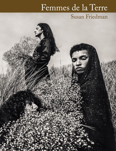 Femmes de La Terre - Susan Friedman - DRAFT