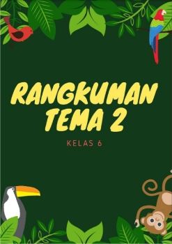 RANGKUMAN TEMA 2 KELAS 6