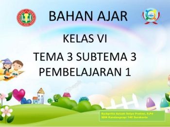 PGRI - BAHAN AJAR kelas 6 Tema 3 SubTema3 Pembelajaran 1  aprilia azizah