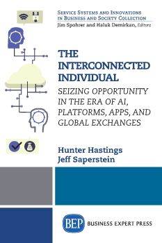 The Interconnected Individual: Seizing Opportunity in the Era of AI, Platforms, Apps, and Global Exchanges