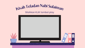 KISAH TELADAN NABI SULAIMAN