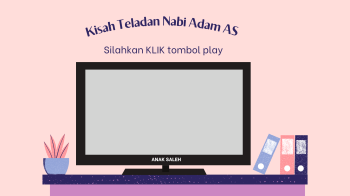 KISAH TELADAN NABI ADAM AS