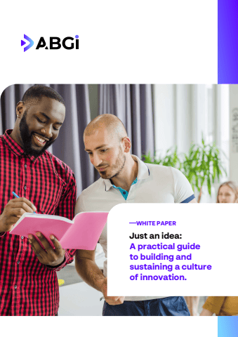 A practical guide to building and sustaining a culture of innovation