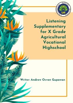 Listening Supplementary for X Grade Agricultural Vocational Highschool