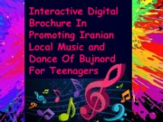 Interactive Digital Brochure In Promoting Iranian Local Music and Dance of Bujnord for teenagers