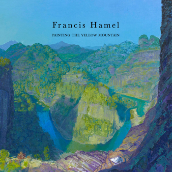 Francis Hamel | Painting the Yellow Mountain | 2020 | E catalogue