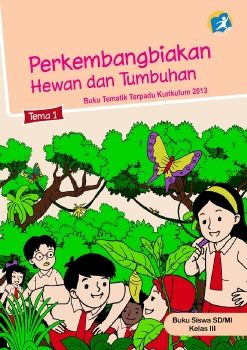 Kelas_03_SD_Tematik_1_Perkembangbiakan_Hewan_dan_Tumbuhan_Siswa_Neat