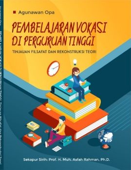 Pembelajaran Vokasi di Perguruan Tinggi (Tinjauan Filsafat dan Rekonstruksi Teori) - Agunawan Opa