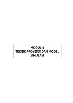 6_Modul 04. Teknik Proyeksi dan Model Simulasi_Rev2