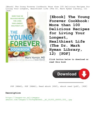 [ebook] the young forever cookbook more than 100 delicious recipes for living your longest  healthie
