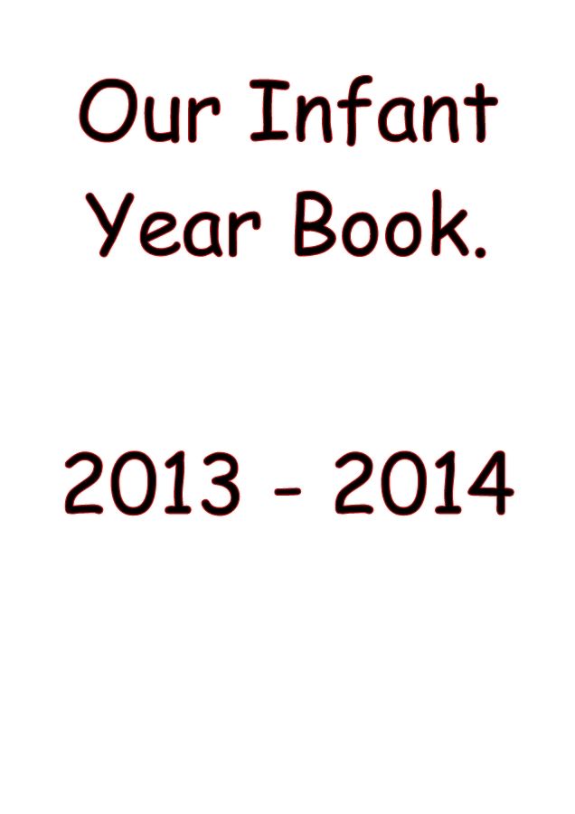 Infant year book 2013 - 2014 booklet form