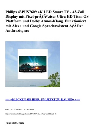 0462 philips 43pus7609 4k led smart tv - 43-zoll display mit pixel-prãƒâ¤ziser ultra hd titan os plattfo