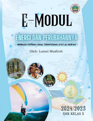 E-modul Fisika Energi dan Perubahannya Berbasis Potensi Lokal Terintegrasi Ayat Al-Qur'an Oleh: LUSIATI MUSFIROH