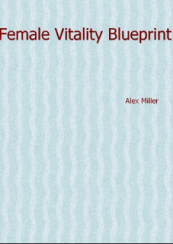 Female Vitality Blueprint Alex Miller PDF E-Book Download Free