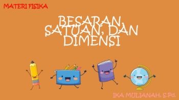 BESARAN, SATUAN, DAN DIMENSI