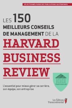 Les 150 meilleurs conseils de management de la Harvard Business Review