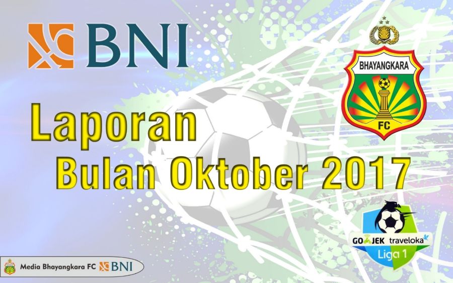Report All - Bhayangkara FC - Bulan Oktober  2017