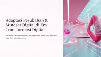 Adaptasi,Perubahanmand MindsetmDigital di Era Transformasi Digital