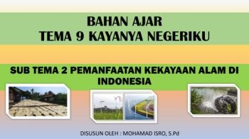 BAHAN AJAR TEMA 9 KAYANYA NEGERI KU