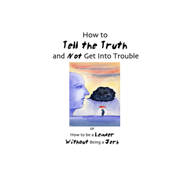 How to Tell the Truth and Not Get Into Trouble