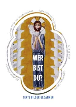 WER BIST DU_Kommt her und seht