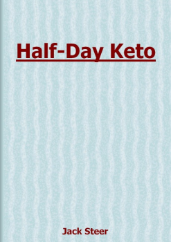 Half-Day Keto: The Part-Time Diet Strategy PDF E-Book Download Jack Steer