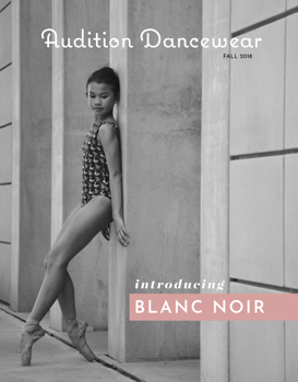 Audition Dancewear Magazine - Fall 2018