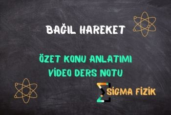 BAĞIL HAREKET-ÖZET KONU- ETKİLEŞİMSİZ DERS NOTU