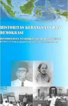 Historitas Kebangsaan Dan Demokrasi: Historiografi, Pendidikan Sejarah, Dan Genre Kumpulan Makalah Konferensi Nasional Sejarah IX