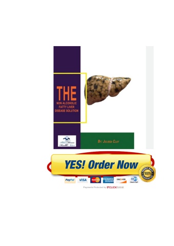 The Non Alcoholic Fatty Liver Disease Solution Reviews - Is Julissa Clay's Liver Support Program Worth Buying? PDF Download!