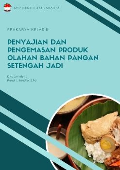 Penyajian dan Kemasan Produk Olahan dari Bahan Setengah Jadi