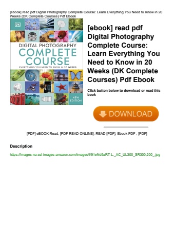 [ebook] read pdf digital photography complete course learn everything you need to know in 20 weeks (