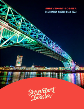 Shreveport-Bossier Destination Master Plan 2023