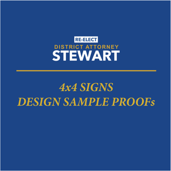 4x4 Signs Re-Elect DA Stewart - DESIGNS PROOFS 